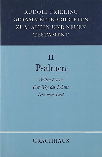 Gesammelte Schriften zum Alten und Neuen Testament, 4 Bde., Bd.2, Psalmen: Weltenschau. Der Weg des Lebens. Das neue Lied
